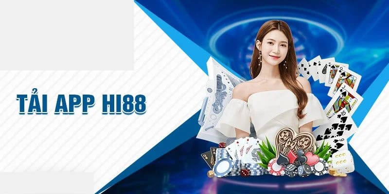 Tải app Hi88 để trải nghiệm kho game cực đỉnh